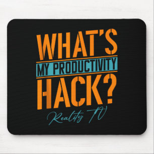 My Productivity Hack Is Reality Tv _ Funny Unscrip Mouse Pad