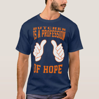 My Profession is Butcher 1 T-Shirt