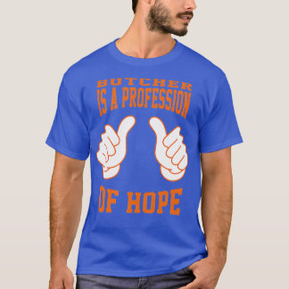 My Profession is Butcher 2 T-Shirt