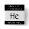 My pronoun is HE