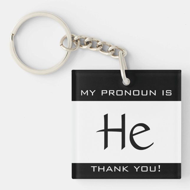 My pronoun is HE Keychain (Front)
