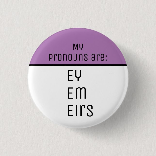 My pronouns are Ey Em Eirs 1 Inch Round Button (Front)