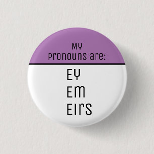 My pronouns are Ey Em Eirs 1 Inch Round Button