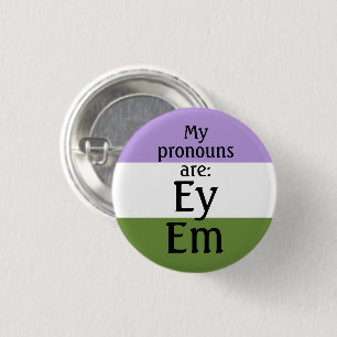 My pronouns are: Ey Em - genderqueer flag 1 Inch Round Button