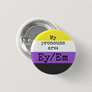 My pronouns are: Ey/Em - Nonbinary Flag 1 Inch Round Button