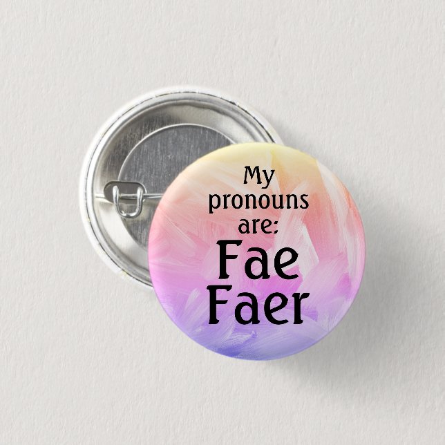 My pronouns are: Fae Faer 1 Inch Round Button (Front & Back)