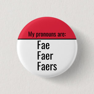 My pronouns are Fae Faer Faers 1 Inch Round Button