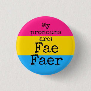 My pronouns are: Fae Faer - pansexual flag 1 Inch Round Button