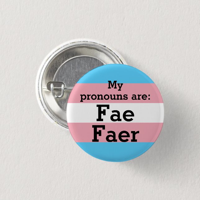 My pronouns are: Fae Faer - Trans Flag 1 Inch Round Button (Front & Back)