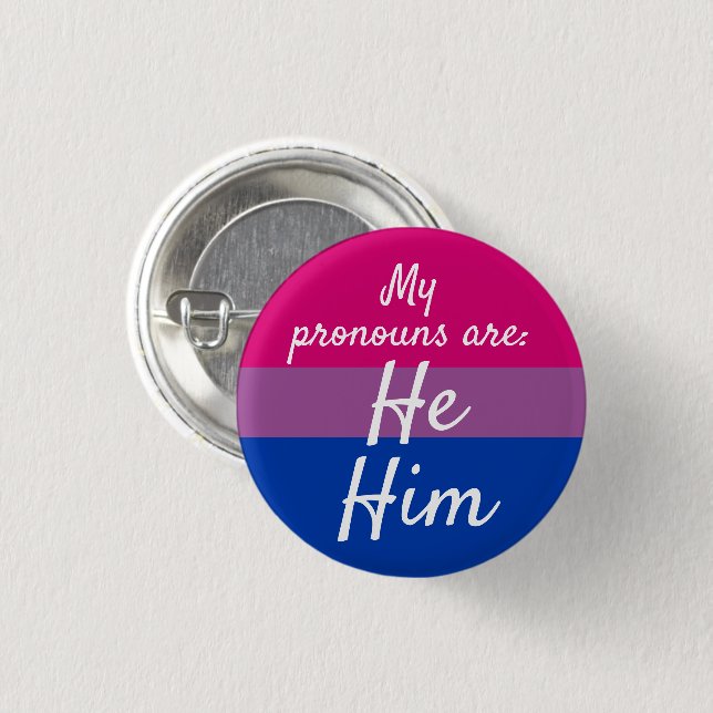 My pronouns are He Him - Bi Flag 1 Inch Round Button (Front & Back)