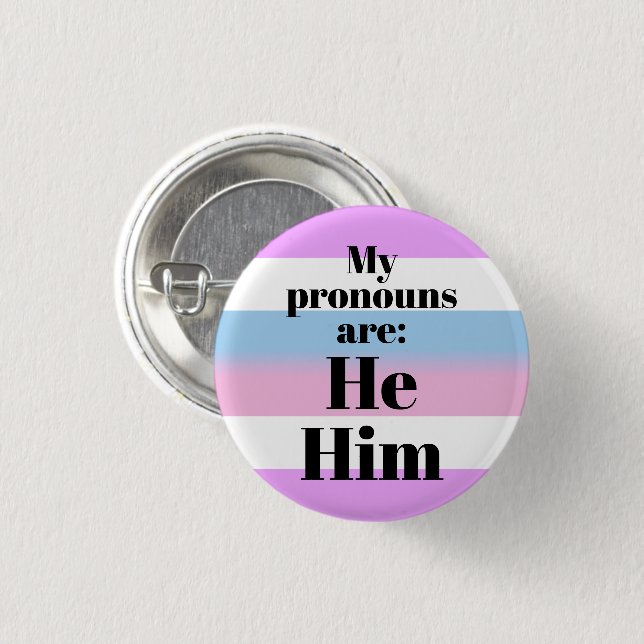 My pronouns are: He Him - bigender flag 1 Inch Round Button (Front & Back)