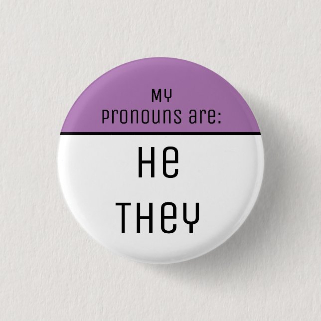My pronouns are He They 1 Inch Round Button (Front)