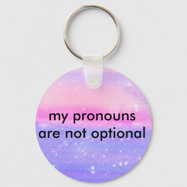 my pronouns are not optional keychain (Front)