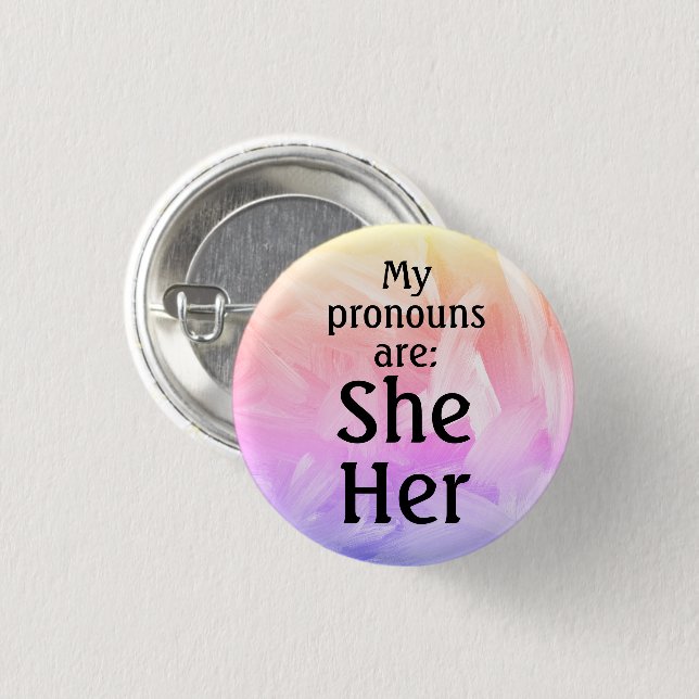 My pronouns are: She Her  1 Inch Round Button (Front & Back)