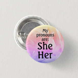 My pronouns are: She Her  1 Inch Round Button