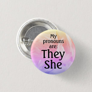 My pronouns are: They She 1 Inch Round Button