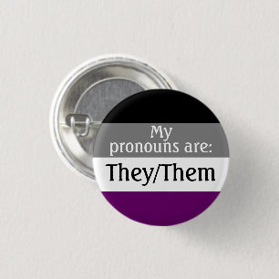 My pronouns are: They/Them - asexual/ace flag 1 Inch Round Button