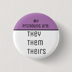 My pronouns are They Them Theirs 1 Inch Round Button