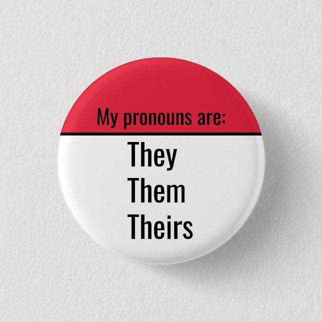 My pronouns are They Them Theirs 1 Inch Round Button (Front)