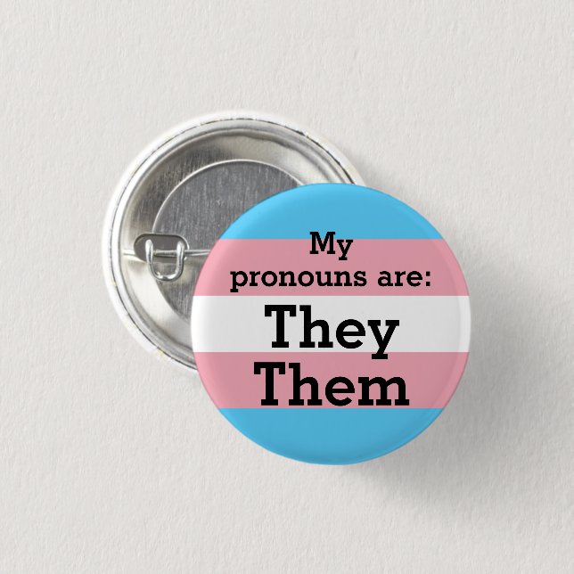 My pronouns are: They Them - Trans Flag 1 Inch Round Button (Front & Back)