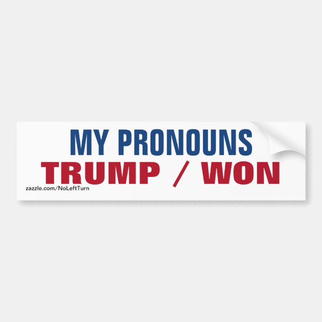 My Pronouns Are Trump Won Bumper Sticker (Front)