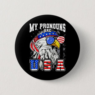 My Pronouns Are Usa Eagle American Funny 4th Of Ju 2 Inch Round Button