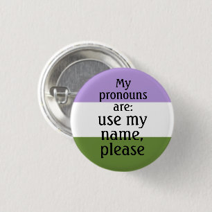 My pronouns are: use my name - genderqueer flag 1 inch round button