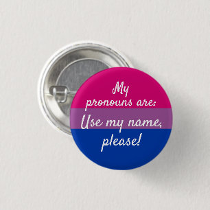 My pronouns are: use my name, please! - Bi Flag 1 Inch Round Button
