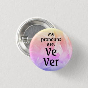 My pronouns are: Ve Ver  1 Inch Round Button