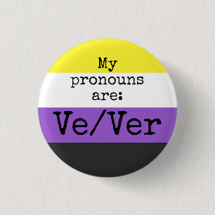 My pronouns are: Ve/Ver - Nonbinary Flag 1 Inch Round Button