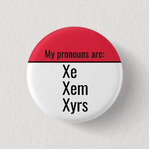 My pronouns are Xe Xem Xyrs 1 Inch Round Button