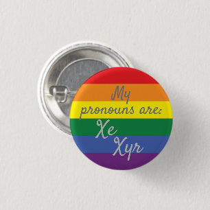 My pronouns are: Xe Xyr - Rainbow Flag 1 Inch Round Button
