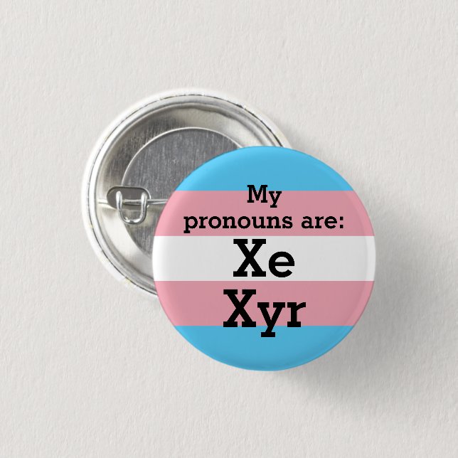 My pronouns are: Xe Xyr - Trans Flag 1 Inch Round Button (Front & Back)