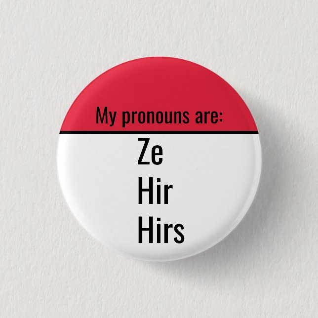 My pronouns are Ze Hir Hirs 1 Inch Round Button (Front)