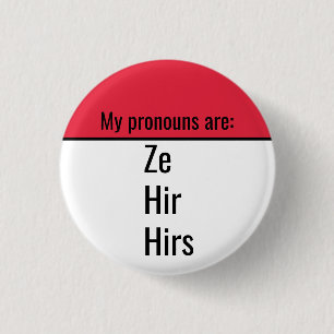 My pronouns are Ze Hir Hirs 1 Inch Round Button