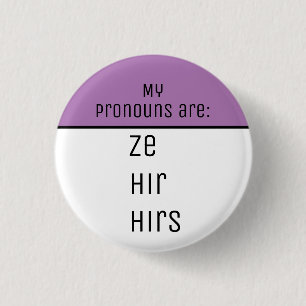 My pronouns are Ze Hir Hirs 1 Inch Round Button