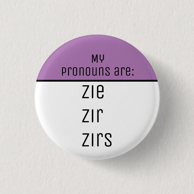 My pronouns are Zie Zir Zirs 1 Inch Round Button (Front)