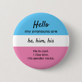 My Pronouns Button, He Him Pronouns 2 Inch Round Button