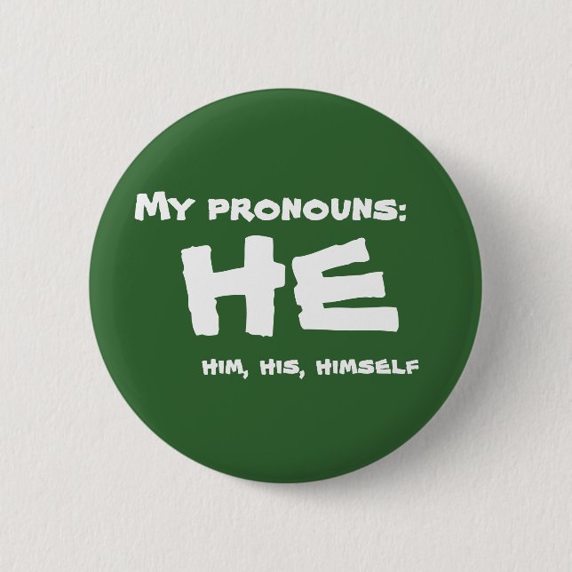 My Pronouns He 2 Inch Round Button (Front)