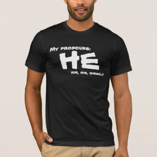 My Pronouns He T-Shirt