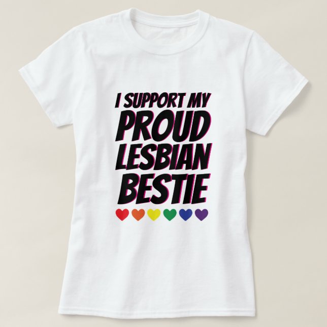My Proud Lesbian Bestie Love Support BFF T-Shirt (Design Front)