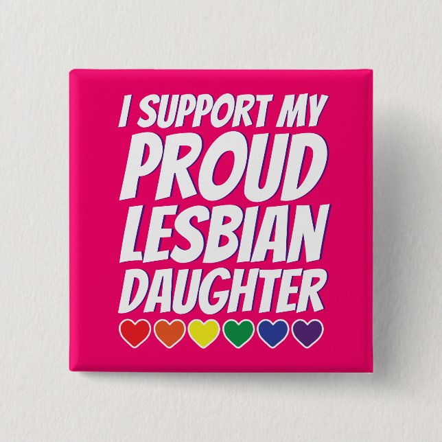 My Proud Lesbian Daughter 2 Inch Square Button (Front)