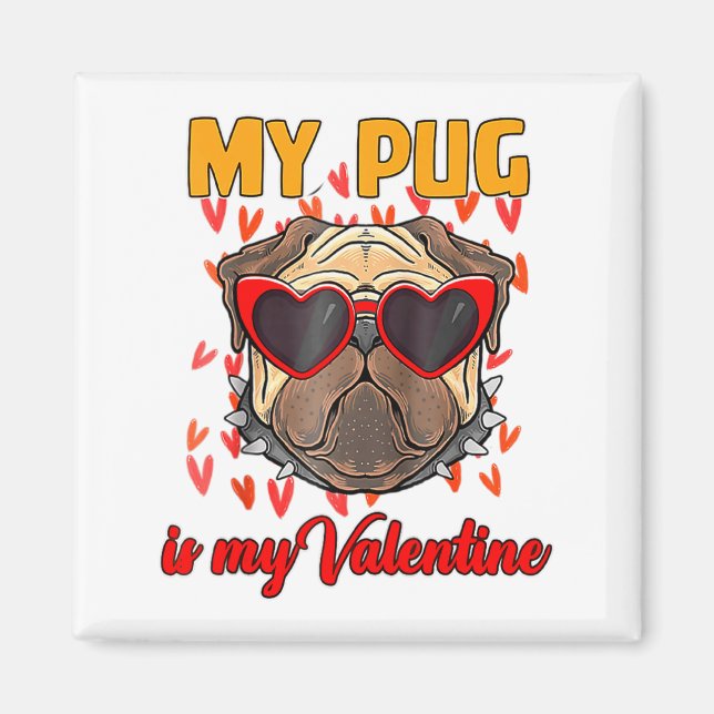 My Pug In My Valentine Cute Valentineu2019s Day Pe Magnet (Front)