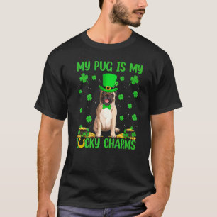 My Pug Is My Lucky Charms Pug Dog St Patrick S Day T-Shirt