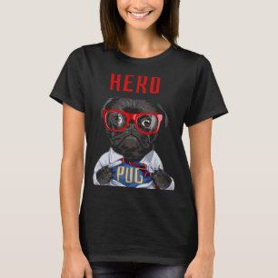 My pug is my super hero funny pug owner joke T-Shirt