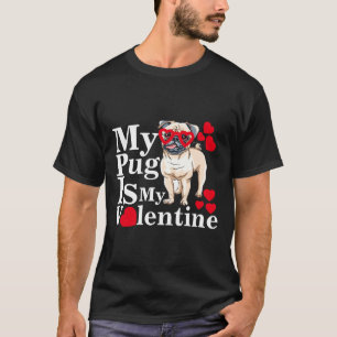 My Pug Is My Valentine, funny quotes Essential 13 T-Shirt