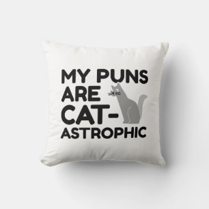 My Puns Are Catastrophic Throw Pillow