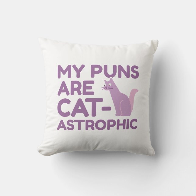 My Puns Are Catastrophic Throw Pillow (Front)