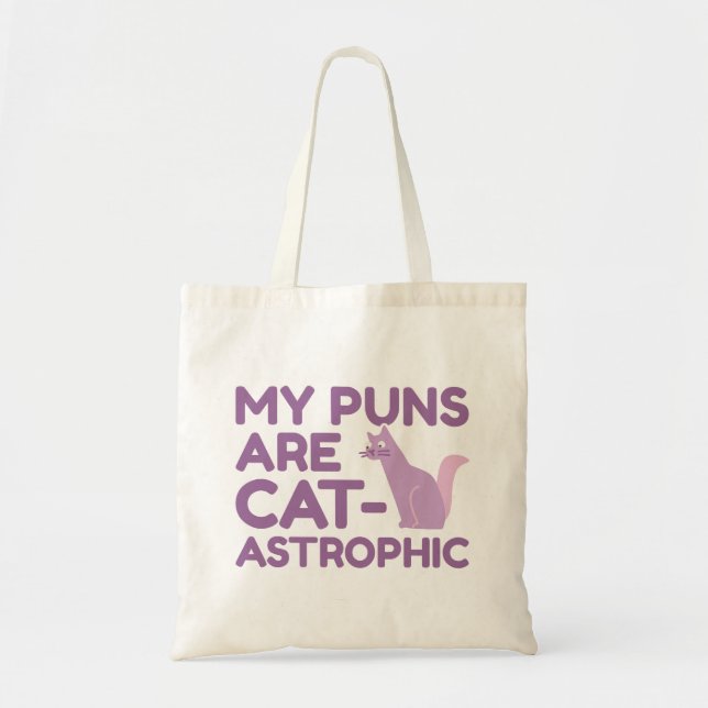 My Puns Are Catastrophic Tote Bag (Front)