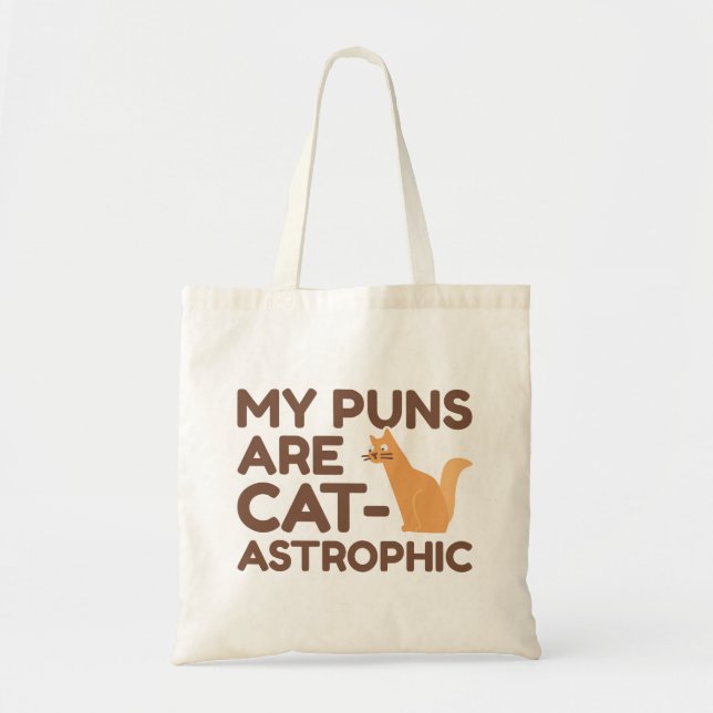 My Puns Are Catastrophic Tote Bag (Front)